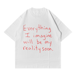 Everything I Imagine Tee